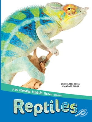 Reptiles: Reptiles by Cocca, Lisa