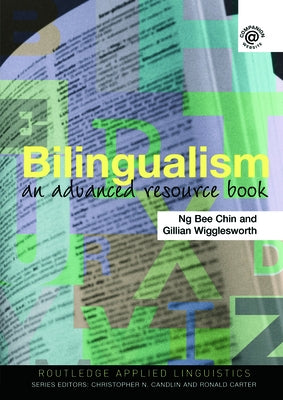 Bilingualism: An Advanced Resource Book by Chin, Ng Bee