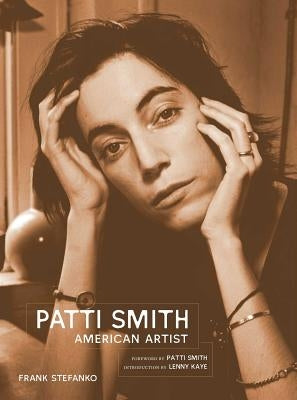 Patti Smith: American Artist by Stefanko, Frank