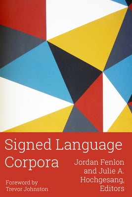 Signed Language Corpora: Volume 25 by Fenlon, Jordan