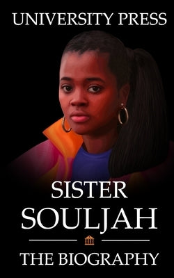 Sister Souljah Book: The Biography of Sister Souljah by Press, University