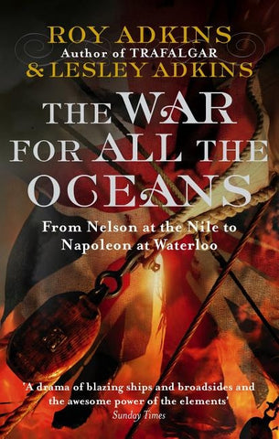 The War For All The Oceans by Adkins, Roy