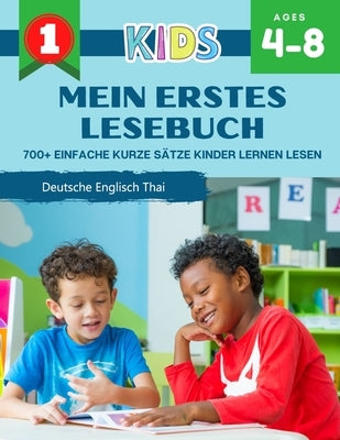 Mein Erstes Lesebuch 700+ Einfache Kurze Sätze Kinder Lernen Lesen Deutsche Englisch Thai: Lesen lernen leicht gemacht Montessori material lesenlernen by Club, Alexa Kind