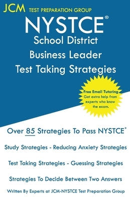 NYSTCE School District Business Leader - Test Taking Strategies: NYSTCE 105 - NYSTCE 106 Exam - Free Online Tutoring - New 2020 Edition - The latest s by Test Preparation Group, Jcm-Nystce