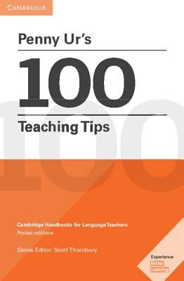 Penny Ur's 100 Teaching Tips Pocket Editions: Cambridge Handbooks for Language Teachers by Ur, Penny