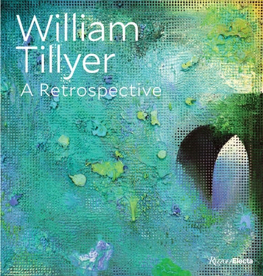 William Tillyer: A Retrospective by Yau, John