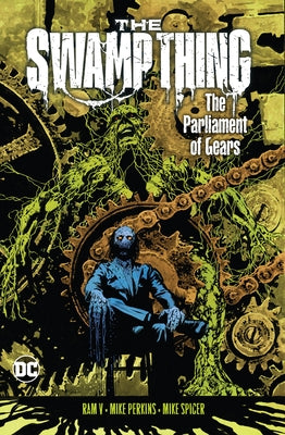 The Swamp Thing Volume 3: The Parliament of Gears by V, Ram