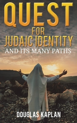 Quest for Judaic Identity by Kaplan, Douglas