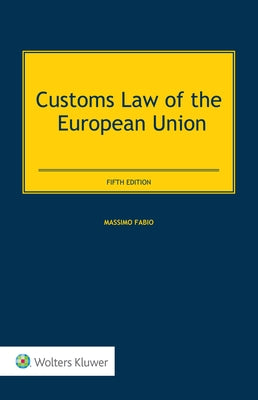 Customs Law of the European Union by Fabio, Massimo