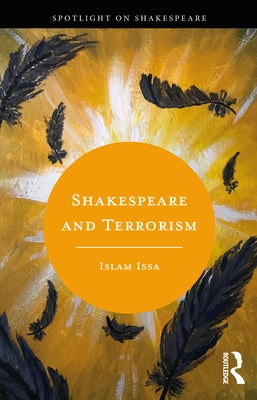 Shakespeare and Terrorism by Issa, Islam