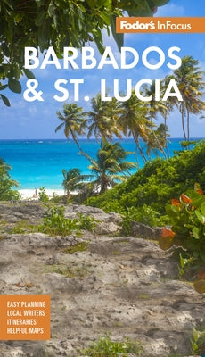 Fodor's Infocus Barbados & St Lucia by Fodor's Travel Guides