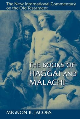 The Books of Haggai and Malachi by Jacobs, Mignon R.