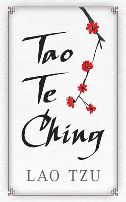 Tao Te Ching by Tzu, Lao