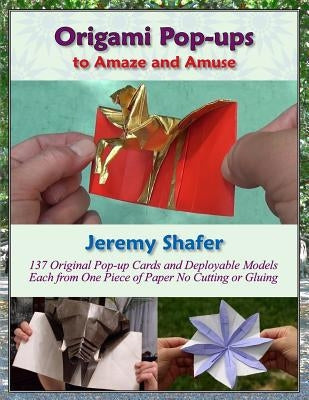 Origami Pop-ups: to Amaze and Amuse by Shafer, Jeremy