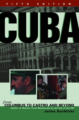 Cuba: From Columbus to Castro and Beyond by Suchlicki, Jaime