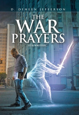 The War Prayers: It Is Written... by Jefferson, D. Deneen