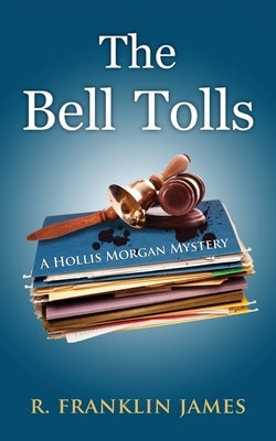 The Bell Tolls by James, R. Franklin