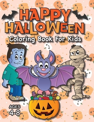 Happy Halloween Coloring Book for Kids: (Ages 4-8) Monsters, Pumpkins, and More! (Halloween Gift for Kids, Grandkids, Holiday) by Engage Books (Activities)