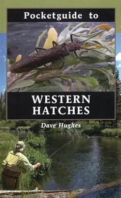 Pocketguide to Western Hatches by Hughes, Dave