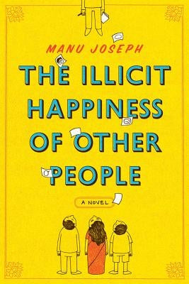 The Illicit Happiness of Other People by Joseph, Manu