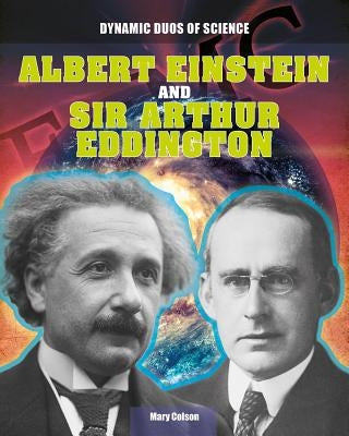 Albert Einstein and Sir Arthur Eddington by Colson, Mary