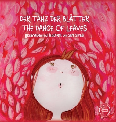 Der Tanz Der Blätter - The Dance of Leaves: geschrieben und illustriert von Sara Stradi by Stradi, Sara