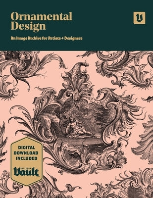Ornamental Design: An Image Archive and Drawing Reference Book for Artists, Designers and Craftsmen by James, Kale