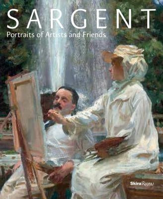 Sargent: Portraits of Artists and Friends by Ormond, Richard