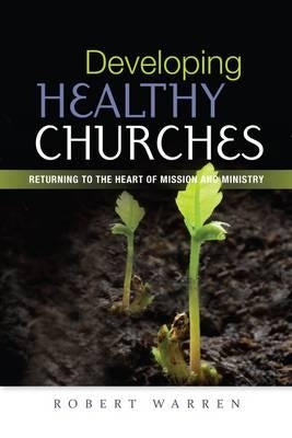 Developing Healthy Churches by Warren, Robert