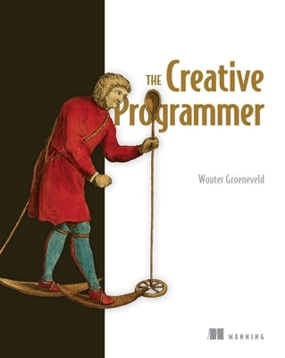 The Creative Programmer by Groeneveld, Wouter