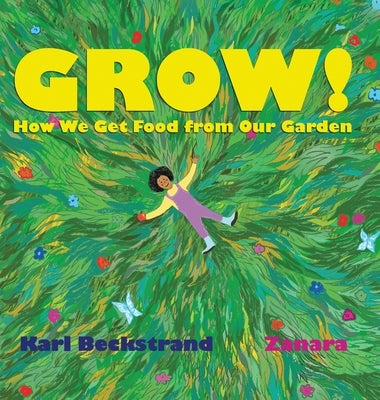 Grow: How We Get Food from Our Garden by Beckstrand, Karl