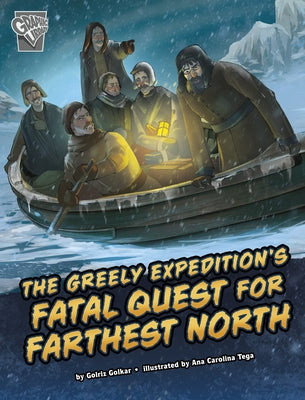 The Greely Expedition's Fatal Quest for Farthest North by Golkar, Golriz