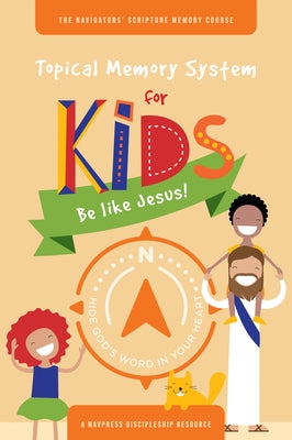 Topical Memory System for Kids: Be Like Jesus! by The Navigators