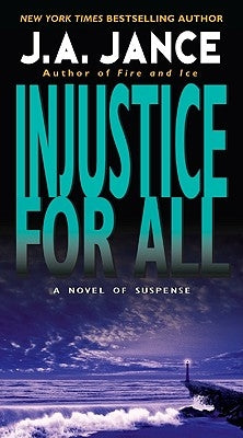 Injustice for All by Jance, J. A.