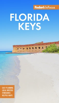 Fodor's Infocus Florida Keys: With Key West, Marathon & Key Largo by Fodor's Travel Guides