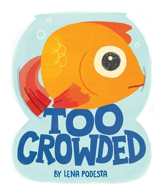 Too Crowded by Podesta, Lena