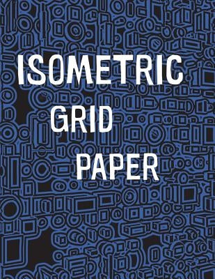 Isometric Grid Paper: 1/4" isometric graph paper, 8 1/2 x 11 inches, 200 pages by Pow Books