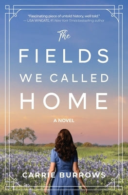 The Fields We Called Home by Burrows, Carrie