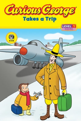 Curious George Takes a Trip (Cgtv Reader) by Rey, H. A.