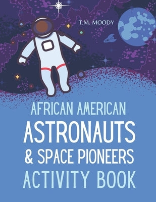 African American Astronauts & Space Pioneers Activity Book by Books, Kulture Kidz