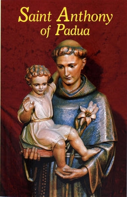 Saint Anthony of Padua: Our Franciscan Friend by Miles, Cassian A.