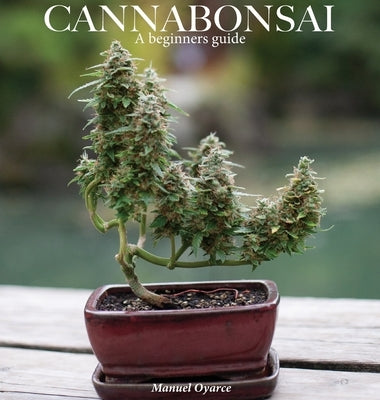 Cannabonsai: : A Beginners Guide by Henderson, Logan