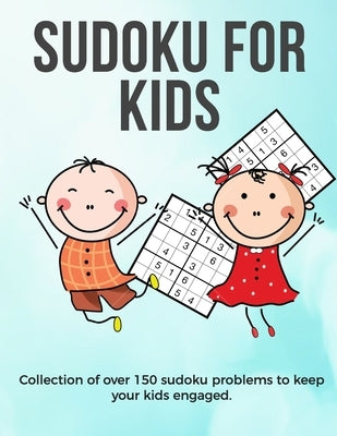 Sudoku for Kids: A collection of sudoku puzzles for kids to learn how to play from beginners to advanced level - perfect camping gift S by Collections, Ultimate Puzzle