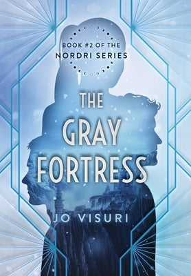 The Gray Fortress: Book #2 of the Nordri Series by Visuri, Jo