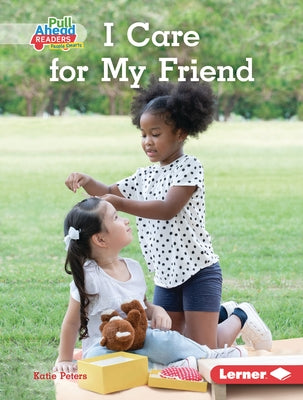 I Care for My Friend by Peters, Katie