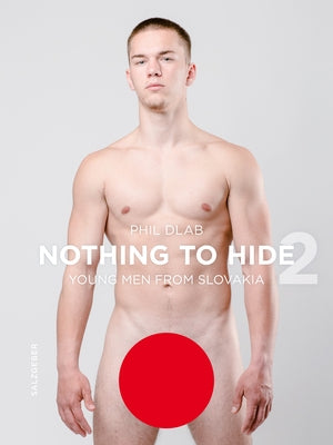 Nothing to Hide 2. Young Men from Slovakia by Dlab, Phil