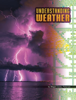 Understanding Weather by Peterson, Megan Cooley