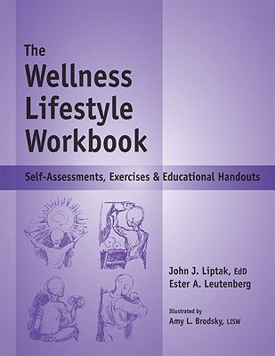 The Wellness Lifestyle Workbook: Self-Assessments, Exercises & Educational Handouts by Leutenberg, Ester A.