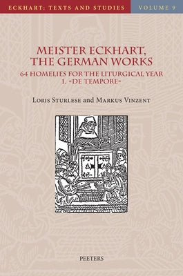 Meister Eckhart, the German Works: 64 Homilies for the Liturgical Year. 1. de Tempore: Introduction, Translation and Notes by Sturlese, L.