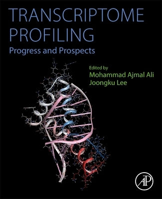 Transcriptome Profiling: Progress and Prospects by Ajmal Ali, Mohammad